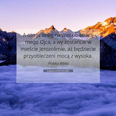 Łukasza 24:49 POLUBG Obraz Wersetu Biblijnego