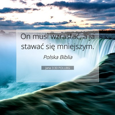 Jana 3:30 POLUBG Obraz Wersetu Biblijnego