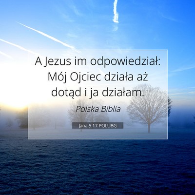 Jana 5:17 POLUBG Obraz Wersetu Biblijnego