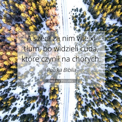 Jana 6:2 POLUBG Obraz Wersetu Biblijnego