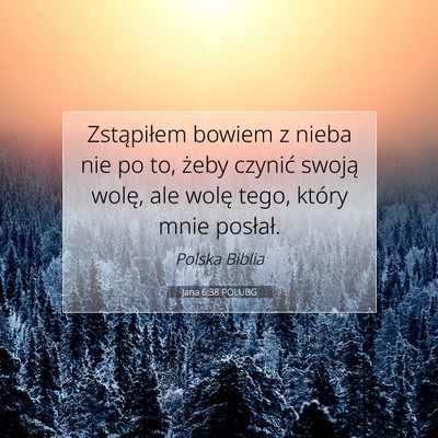 Jana 6:38 POLUBG Obraz Wersetu Biblijnego