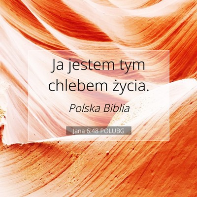 Jana 6:48 POLUBG Obraz Wersetu Biblijnego