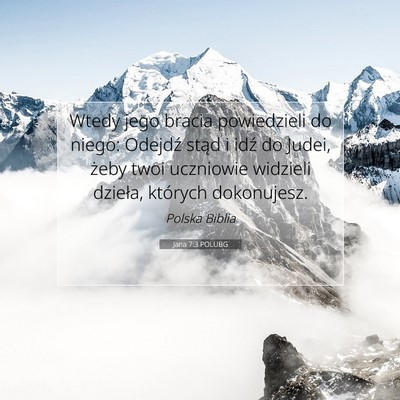 Jana 7:3 POLUBG Obraz Wersetu Biblijnego