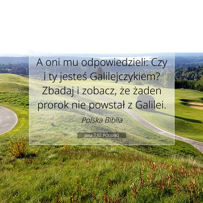Jana 7:52 POLUBG Obraz Wersetu Biblijnego