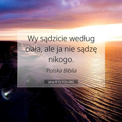 Jana 8:15 Werset Biblijny Wyjaśniony