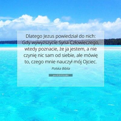 Jana 8:28 POLUBG Obraz Wersetu Biblijnego