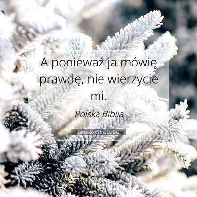 Jana 8:45 POLUBG Obraz Wersetu Biblijnego