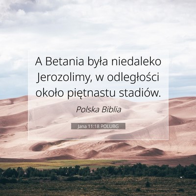 Jana 11:18 Werset Biblijny Wyjaśniony