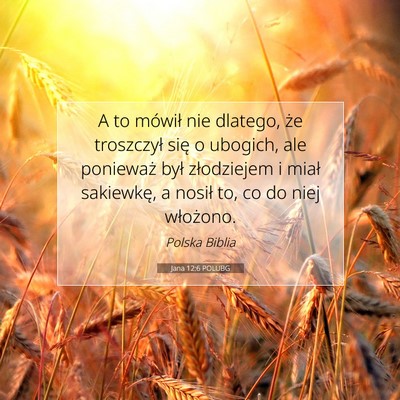 Jana 12:6 POLUBG Obraz Wersetu Biblijnego