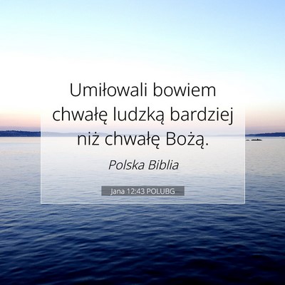 Jana 12:43 Werset Biblijny Wyjaśniony