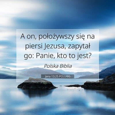 Jana 13:25 Werset Biblijny Wyjaśniony
