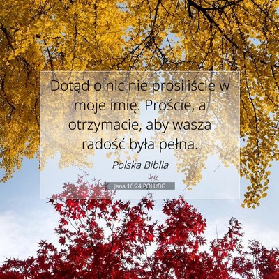 Jana 16:24 POLUBG Obraz Wersetu Biblijnego