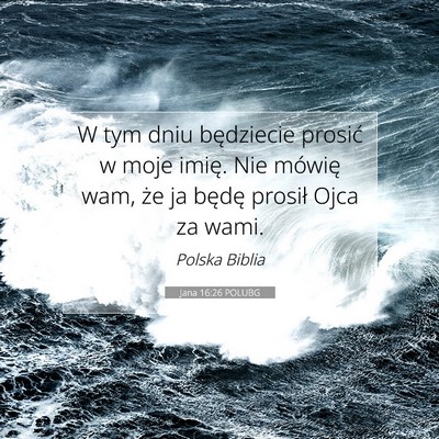 Jana 16:26 POLUBG Obraz Wersetu Biblijnego