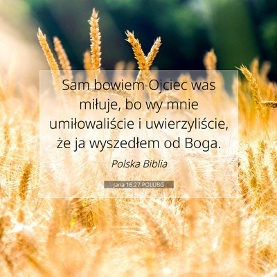 Jana 16:27 POLUBG Obraz Wersetu Biblijnego