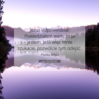 Jana 18:8 POLUBG Obraz Wersetu Biblijnego