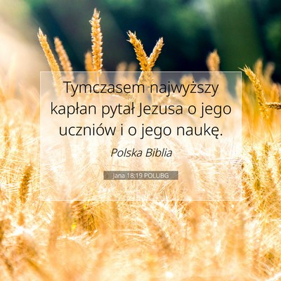 Jana 18:19 POLUBG Obraz Wersetu Biblijnego