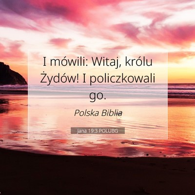 Jana 19:3 POLUBG Obraz Wersetu Biblijnego