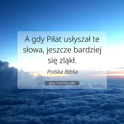 Jana 19:8 Werset Biblijny Wyjaśniony