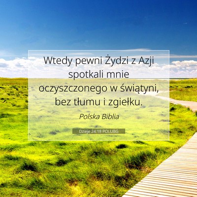 Dzieje 24:18 Werset Biblijny Wyjaśniony