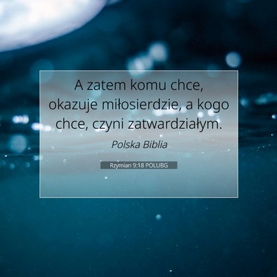 Rzymian 9:18 POLUBG Obraz Wersetu Biblijnego