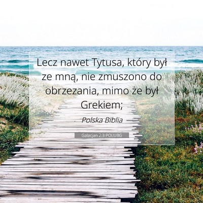 Galacjan 2:3 POLUBG Obraz Wersetu Biblijnego