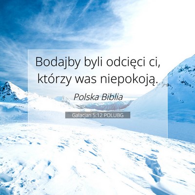 Galacjan 5:12 POLUBG Obraz Wersetu Biblijnego