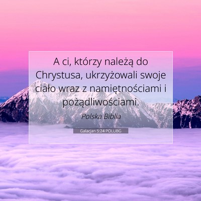 Galacjan 5:24 POLUBG Obraz Wersetu Biblijnego