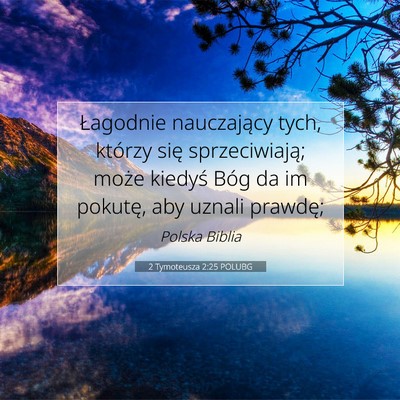 2 Tymoteusza 2:25 POLUBG Obraz Wersetu Biblijnego