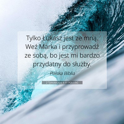2 Tymoteusza 4:11 POLUBG Obraz Wersetu Biblijnego