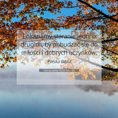 Hebrajczyków 10:24 POLUBG Obraz Wersetu Biblijnego