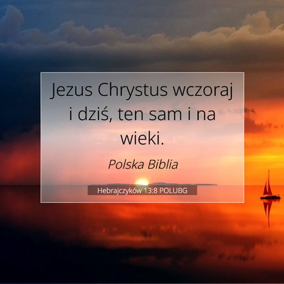 Hebrajczyków 13:8 POLUBG Obraz Wersetu Biblijnego