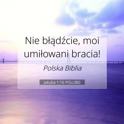 Jakuba 1:16 POLUBG Obraz Wersetu Biblijnego
