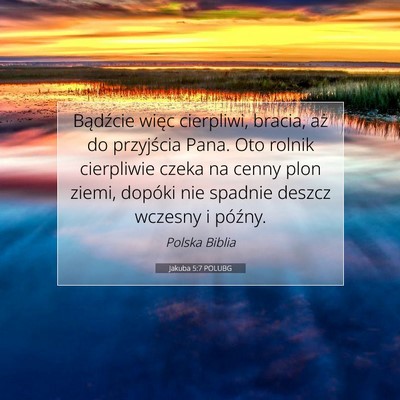 Jakuba 5:7 POLUBG Obraz Wersetu Biblijnego