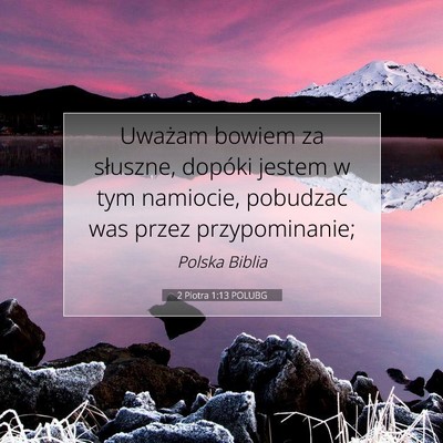 2 Piotra 1:13 Werset Biblijny Wyjaśniony