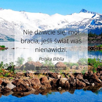 1 Jana 3:13 POLUBG Obraz Wersetu Biblijnego
