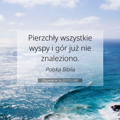 Objawienie 16:20 POLUBG Obraz Wersetu Biblijnego